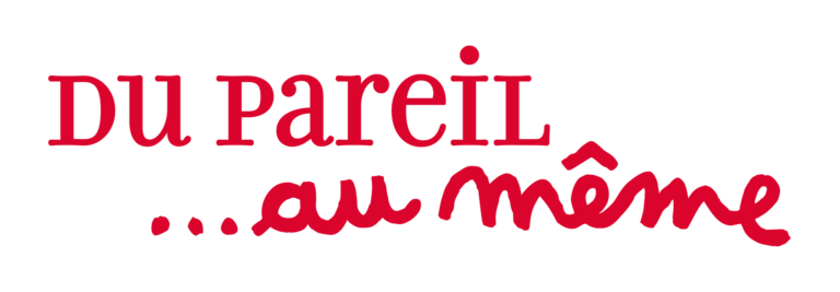 DU PAREIL AU MÊME