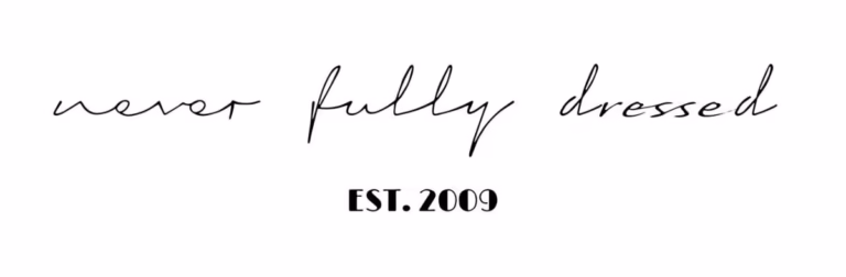 Never Fully Dressed