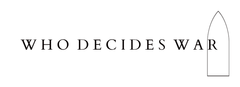 WHO DECIDES WAR