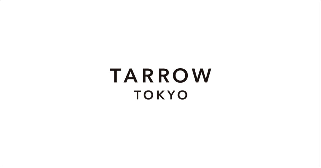 TARROW TOKYO
